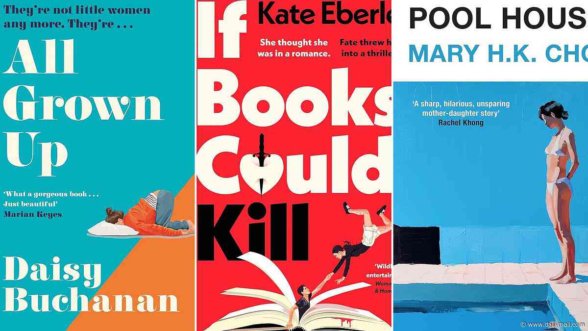 Little Women for the modern age in this week's contemporary fiction: All Grown Up by Daisy Buchanan, Pool House by Mary H. K. Choi, If Books Could Kill by Kate Eberle