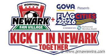 Flag Cities and Newark Fan Village Join Forces for One Unforgettable World Cup Celebration in Newark