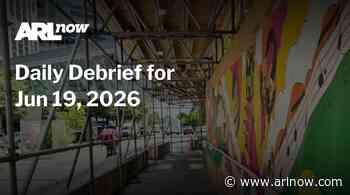 ARLnow Daily Debrief for Jun 19, 2026