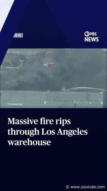 Massive fire rips through Los Angeles warehouse