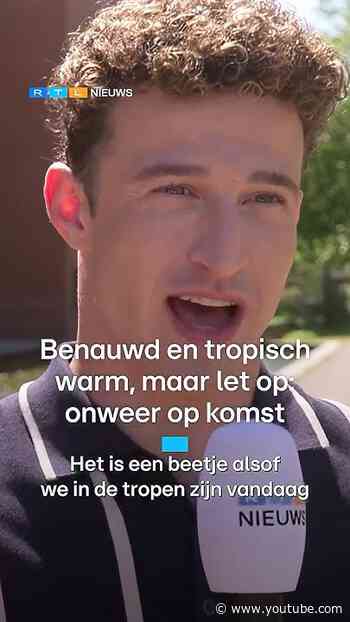 Benauwd en tropisch warm, maar let op: onweer op komst | RTL Nieuws
