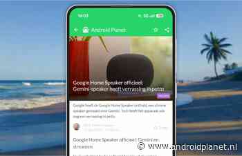 Android 17 is uit en dit is de Google Home Speaker (Android-nieuws #25)