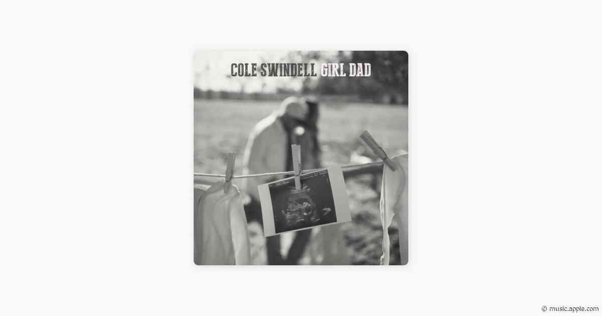 Girl Dad - Cole Swindell