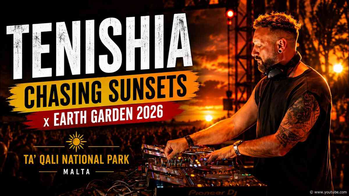 Tenishia | Chasing Sunsets x Earth Garden 2026 | Ta' Qali National Park (Malta)