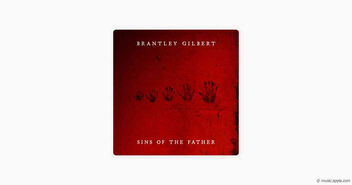 SINS OF THE FATHER - Brantley Gilbert