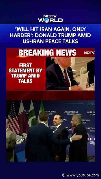 US Iran Talks | "Will Hit Iran Again, Only Harder": Donald Trump While US-Iran Peace Talks Underway