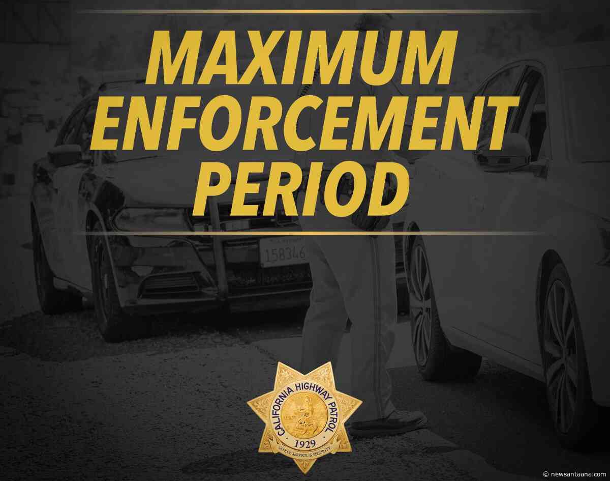 Statewide CHP Maximum Enforcement Period begins at 6 p.m. tonight and will target drunk drivers