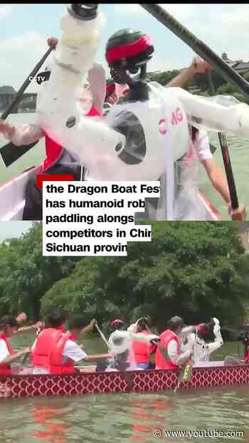 Humanoids join Dragon Boat Festival traditions in China