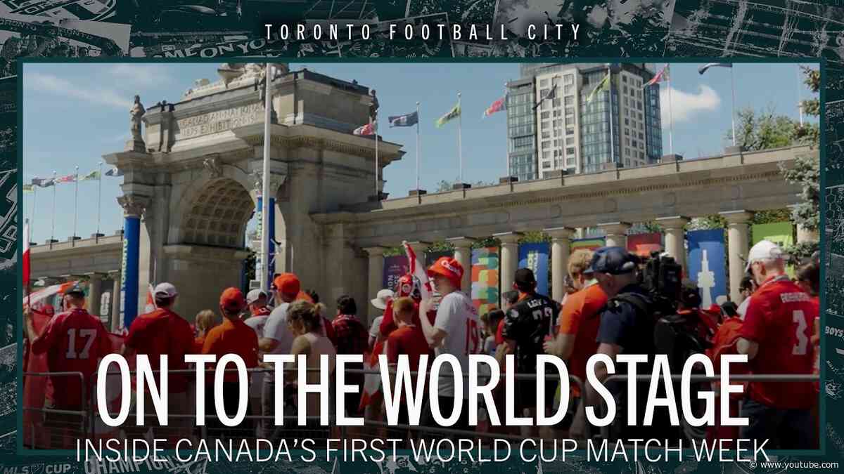 On to the World Stage | Inside Canada’s First World Cup Match Week