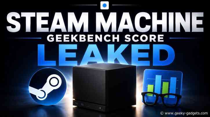 Leaked Geekbench Scores Reveal the True Power of the $750 Steam Machine