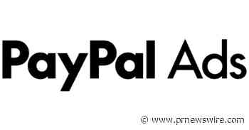 PayPal Ads Delivers Bottom-Line Growth Advertisers Can Measure