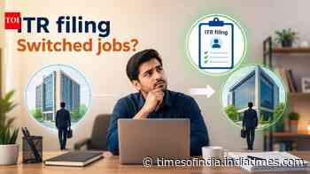 ITR filing: Switched jobs? How to file tax return and mistakes to avoid