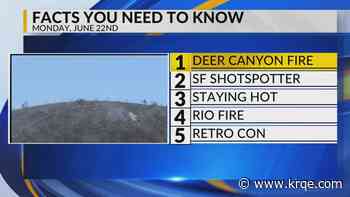 Deer Canyon Fire, Santa Fe shot spotter, Warm weather, Rio Fire, Duke City Retro Con
