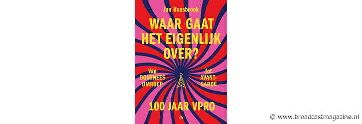 Waar gaat het eigenlijk over? 100 jaar VPRO