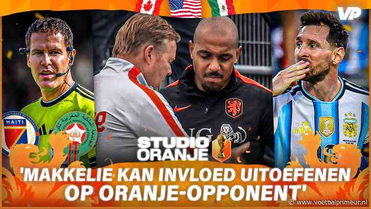 'Glad ijs: Makkelie kan gewoon invloed uitoefenen op een Oranje-opponent'