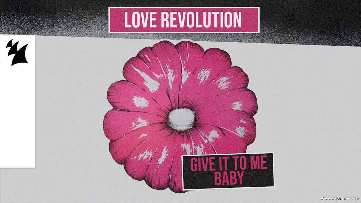 Love Revolution  - Give It To Me Baby [Official Visualizer]
