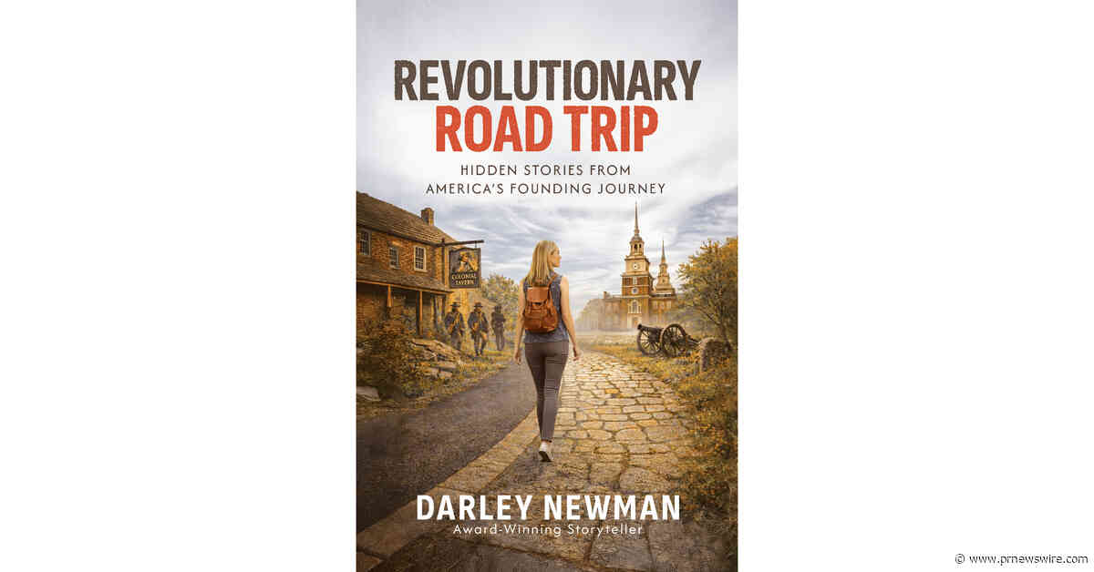 PBS Travel Host Darley Newman's New Book Uncovers Untold Stories of America's Founding for the Nation's 250th Anniversary
