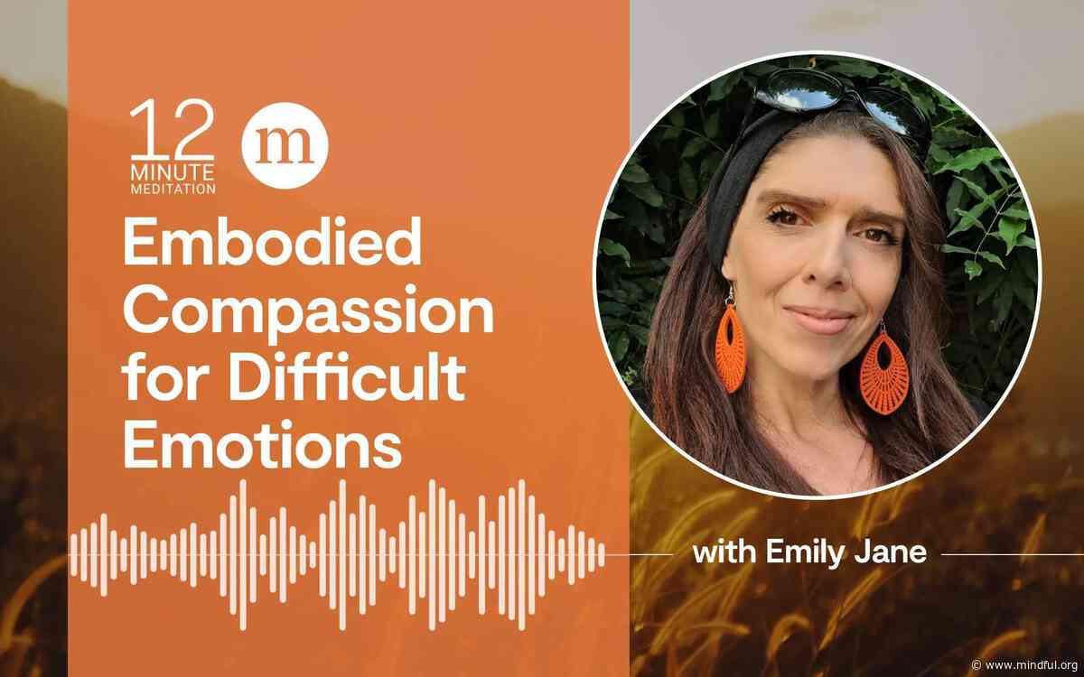 Embodied Compassion for Difficult Emotions