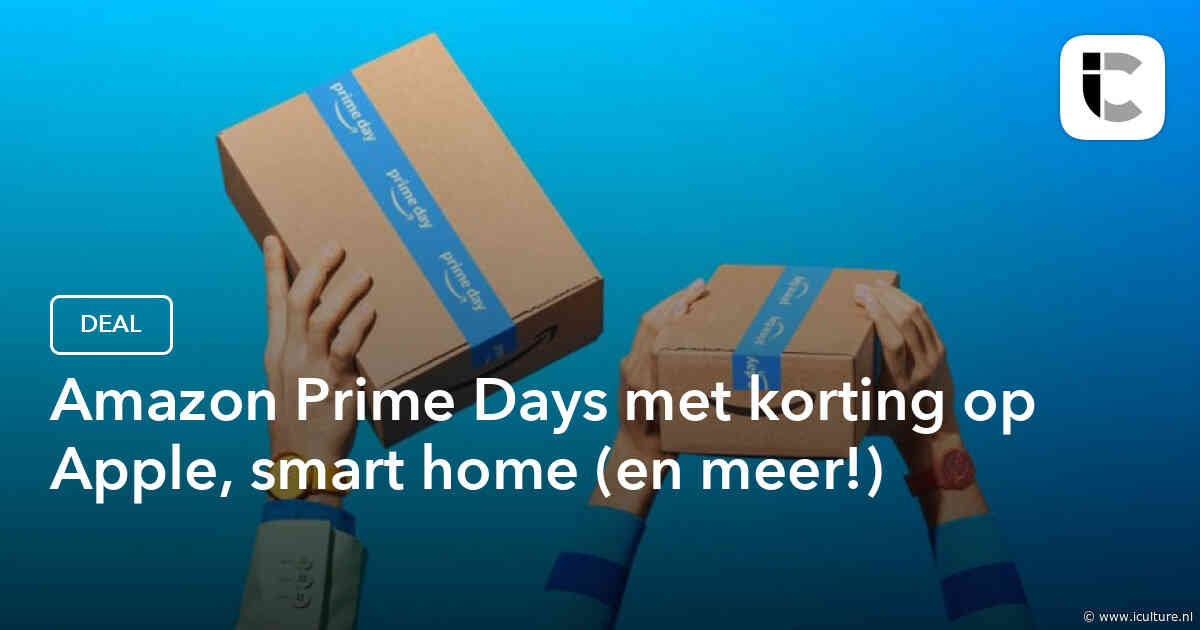 Amazon Prime Days met korting op Apple, smart home (en meer!)