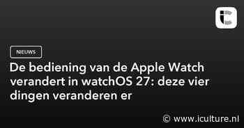 De bediening van de Apple Watch verandert in watchOS 27: deze vier dingen veranderen er