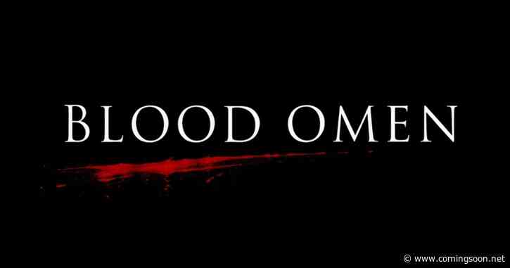 Blood Omen Video Unveils First Look at Unique Horror Movie Trilogy | Exclusive