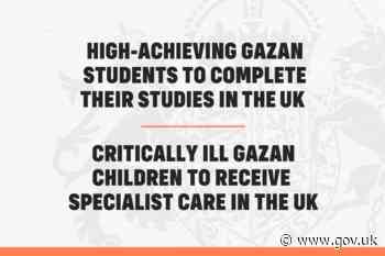 Foreign Secretary announces support for Gaza with new child medical evacuations and assistance to Palestinians going to top UK universities