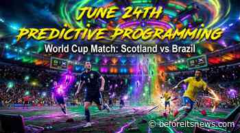 Massive Predictive Programming About to Drop with Scotland vs Brazil Soccer Match