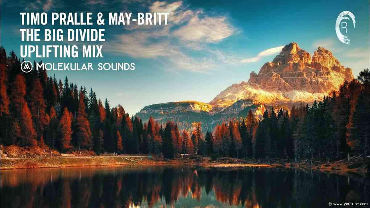Timo Pralle & May-Britt - The Big Divide (Uplifting Mix) [Molekular Sounds] Extended