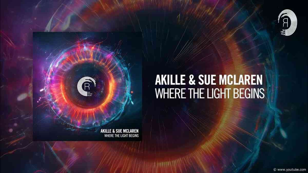 Akille & Sue McLaren - Where The Light Begins [RNM] Extended