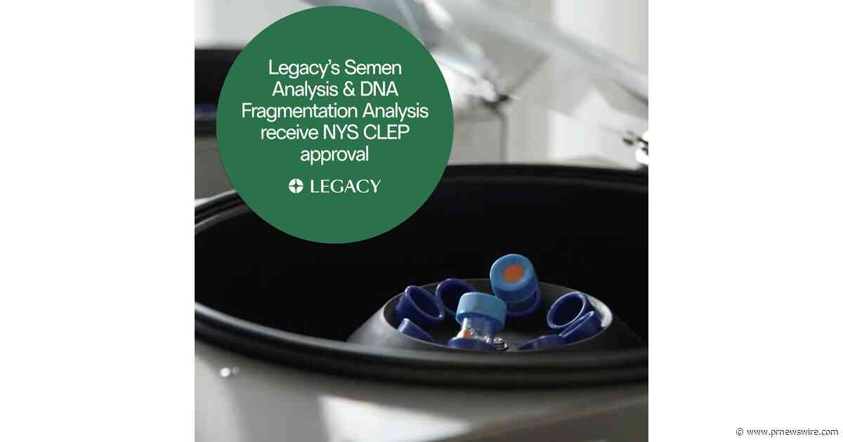 Legacy Receives New York State CLEP Approval for Two Laboratory-Developed Tests: Semen Analysis and DNA Fragmentation