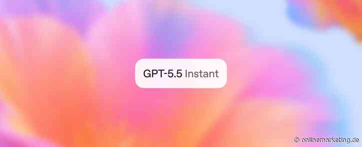 Mit GPT-5.5 Instant wird ChatGPT intuitiver – GPT-5.6 folgt womöglich bald