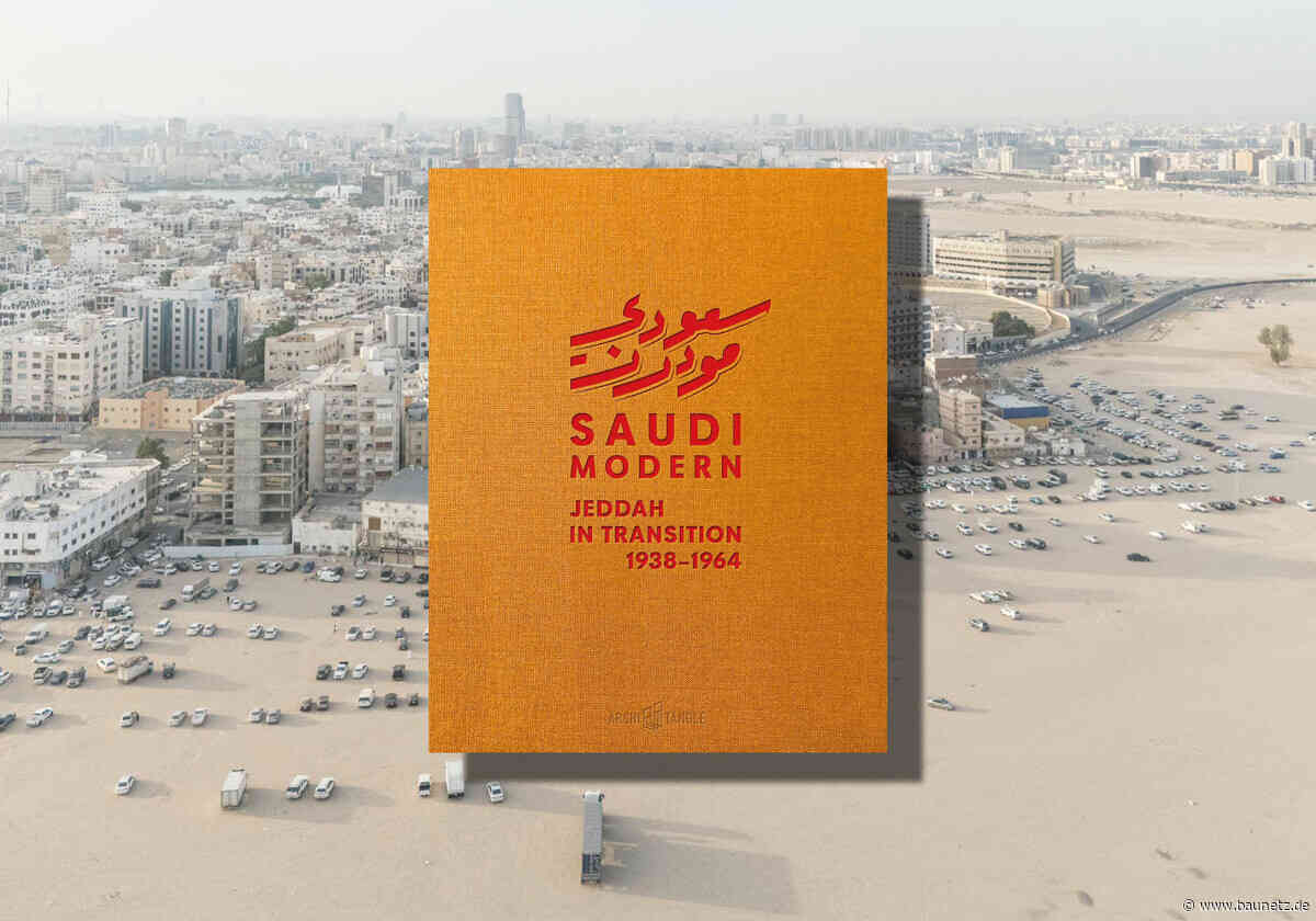 Buchtipp: Saudi Modern - Jeddah in Transition 1938–1964