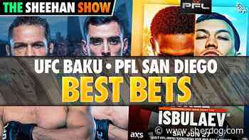 BEST BETS for UFC Baku & PFL San Diego | The Sheehan Show