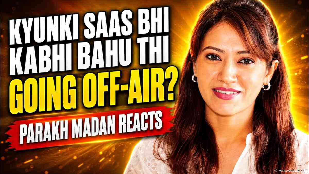 Kyunki Saas Bhi Kabhi Bahu Thi 2 going off-air?Parakh Madan reacts & about comparisons with Anupamaa