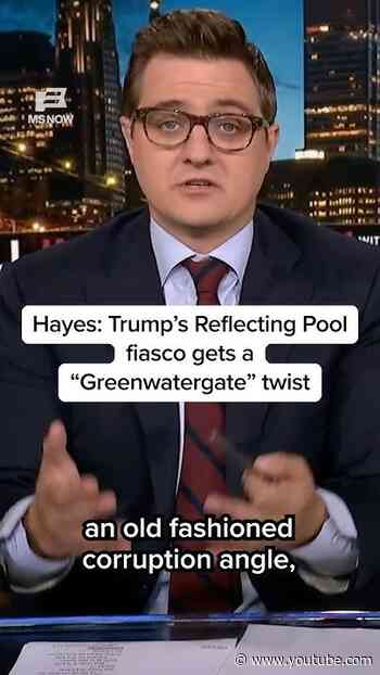 Hayes: Trump’s reflecting pool fiasco gets a 'Greenwatergate' twist