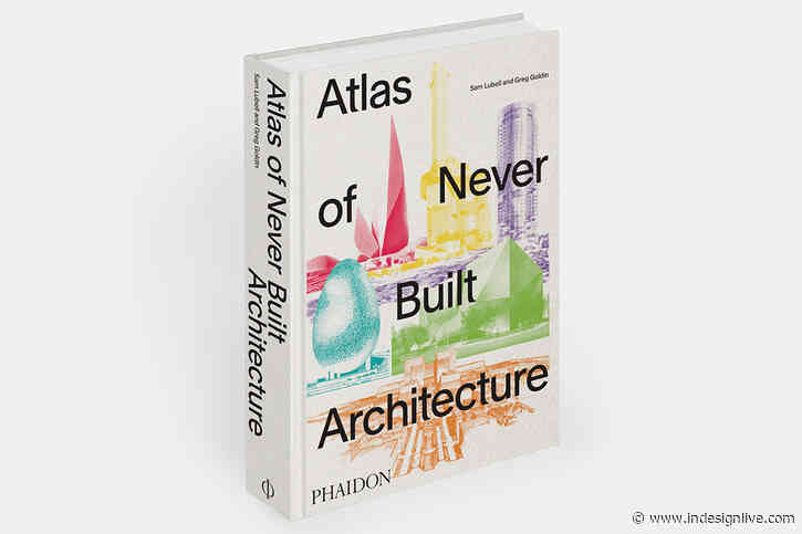 “Pure, unadulterated visions”: A book on the unbuilt
