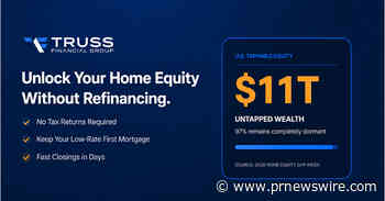 Truss Financial Group Addresses $11 Trillion Untapped Home Equity Problem for Self-Employed Homeowners