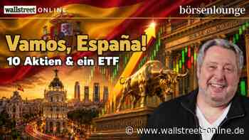 IBEX 35 überholt den DAX : Spanische Aktien: Dividende satt, Highflyer und unbekannte Small-Caps