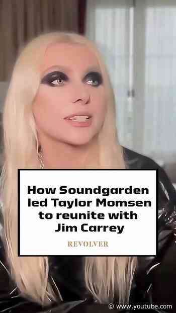 Taylor Momsen: How Soundgarden Led to Jim Carrey Reunion