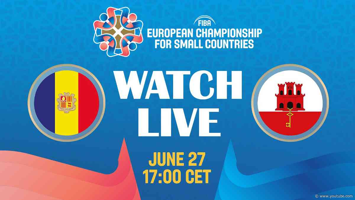 LIVE - Andorra v Gibraltar | FIBA European Championship for Small Countries 2026 | Semi-Finals