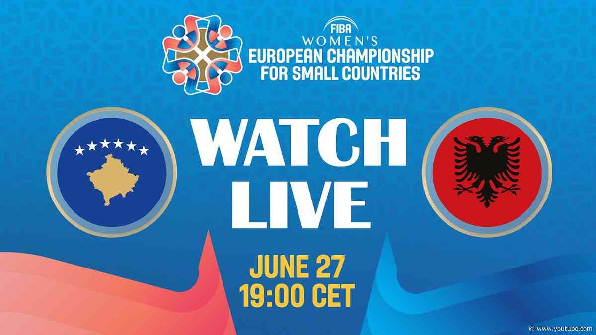 LIVE - Kosovo v Albania | FIBA Women's European Championship for Small Countries 2026 | Semi-Finals