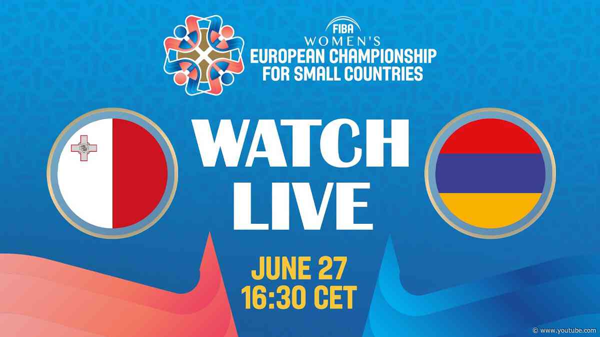 LIVE - Malta v Armenia | FIBA Women's European Championship for Small Countries 2026 | Semi-Finals