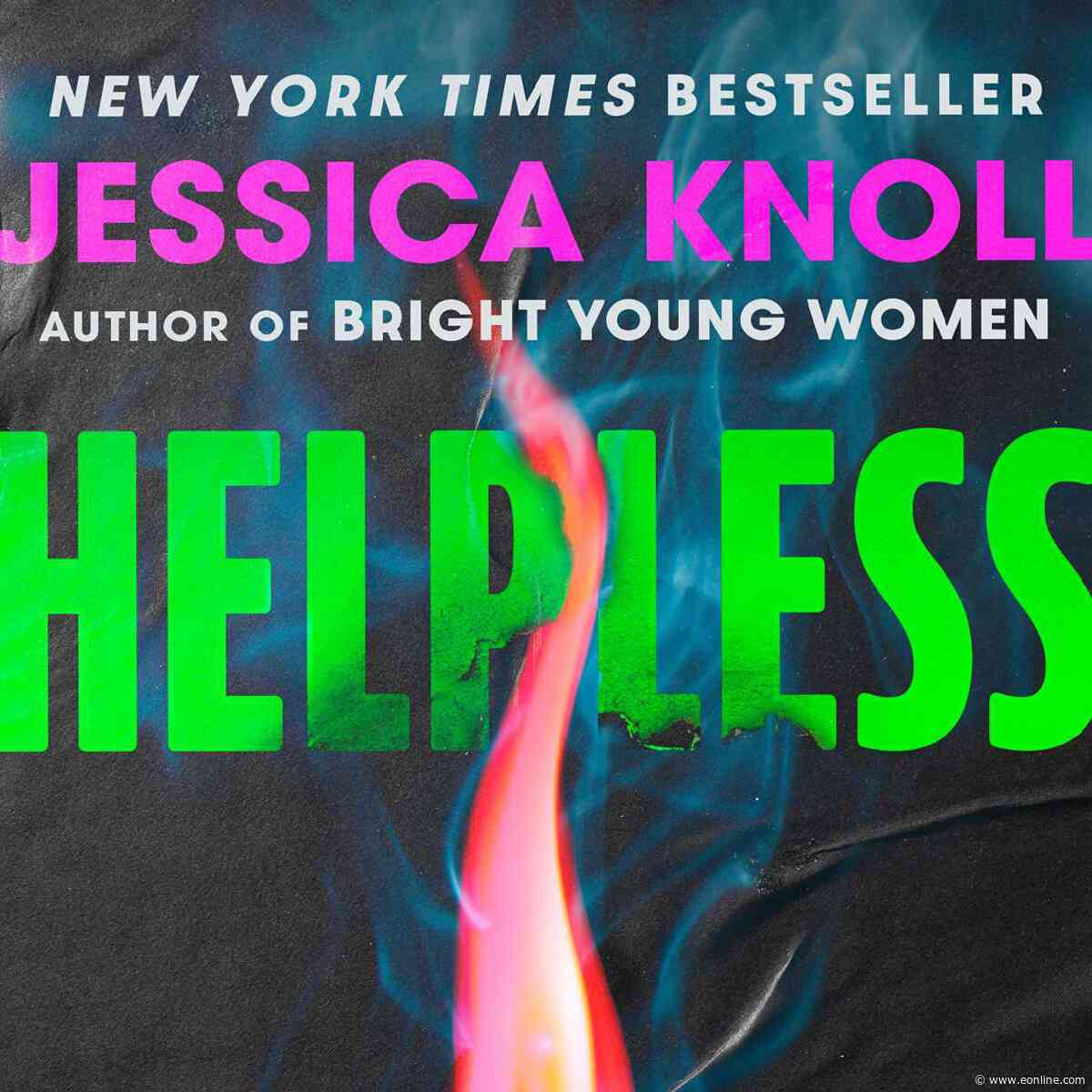 Author Jessica Knoll’s Novel Helpless Teases Twisty Ride: Excerpt