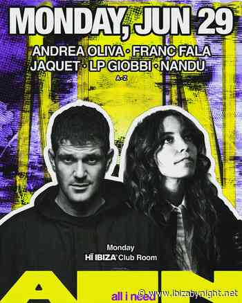 ALL I NEED at HÏ Ibiza, with Andrea Oliva, Franc Fala,  Jaquet & more!