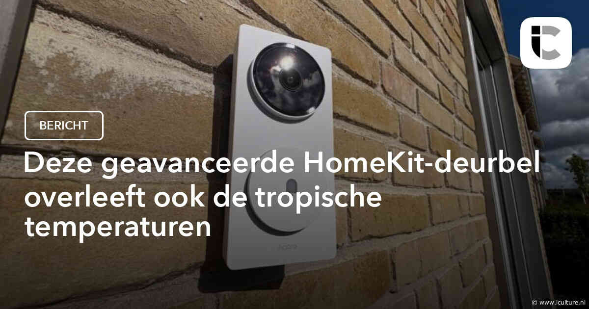 Deze geavanceerde HomeKit-deurbel overleeft ook de tropische temperaturen