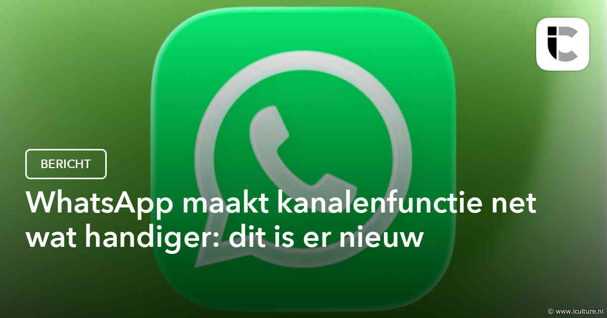 WhatsApp maakt kanalenfunctie net wat handiger: dit is er nieuw