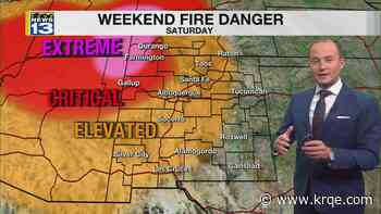 Extreme fire danger returns to parts of New Mexico Saturday