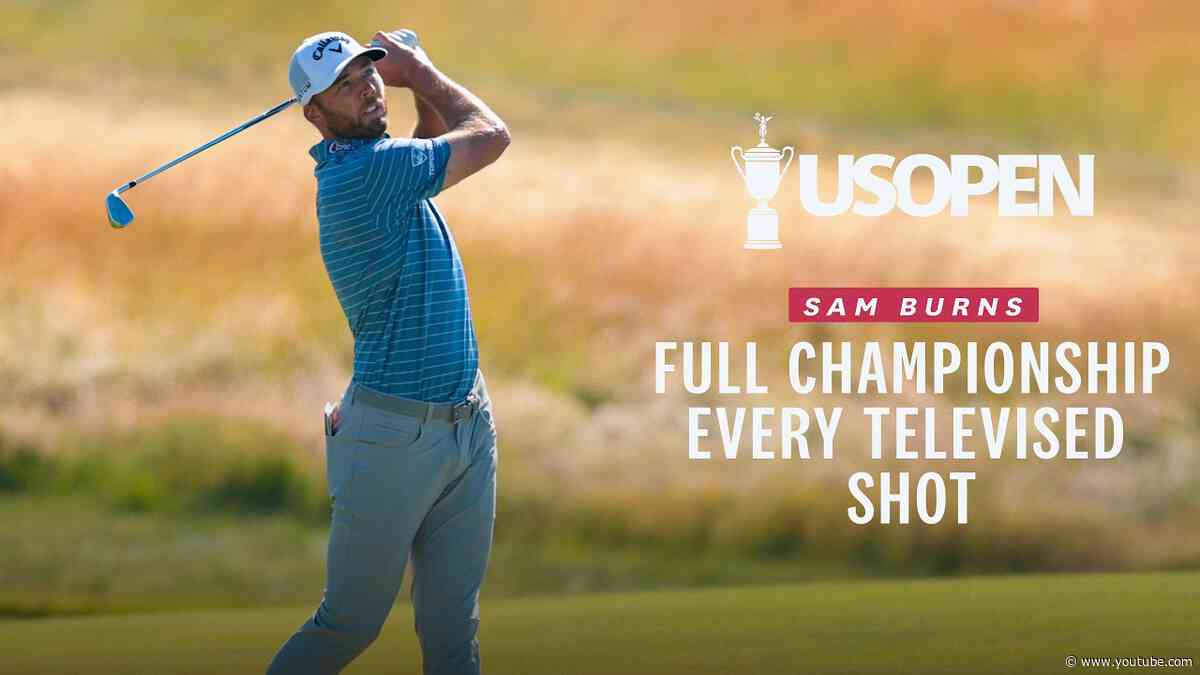Sam Burns, Full Championship | Every Televised Shot: 2026 U.S. Open Highlights