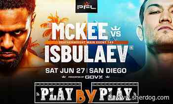 PFL San Diego ‘McKee vs. Isbulaev’ play-by-play, results & round scoring