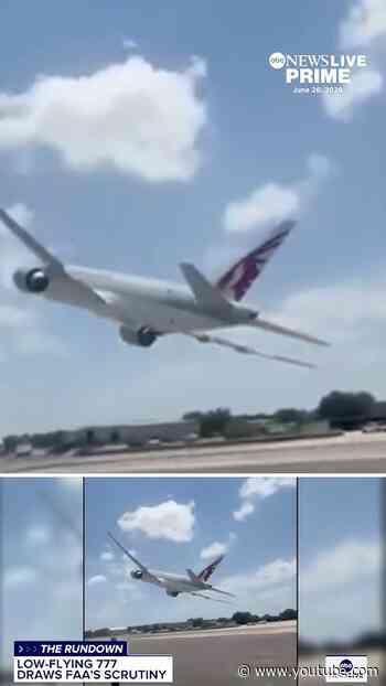 FAA is investigating after a Boeing 777 cargo aircraft flew dangerously low